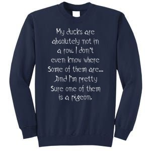 My Ducks Are Absolutely Not In A Row Pigeon Tall Sweatshirt