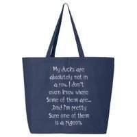 My Ducks Are Absolutely Not In A Row Pigeon 25L Jumbo Tote
