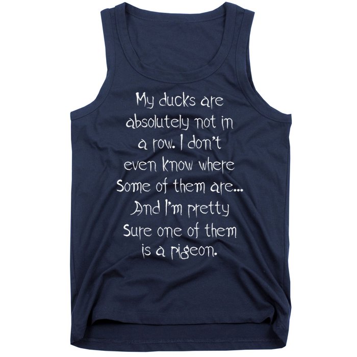 My Ducks Are Absolutely Not In A Row Pigeon Tank Top