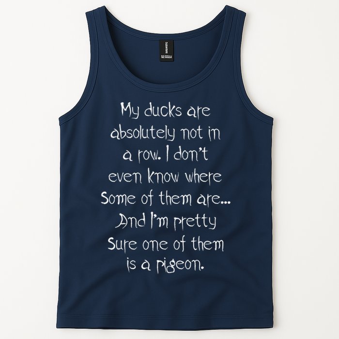 My Ducks Are Absolutely Not In A Row Pigeon Tank Top
