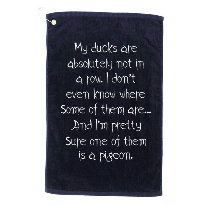 My Ducks Are Absolutely Not In A Row Pigeon Golf Towel