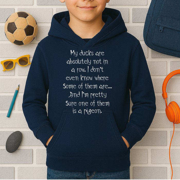 My Ducks Are Absolutely Not In A Row Pigeon Kids Hoodie