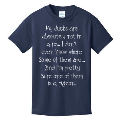 My Ducks Are Absolutely Not In A Row Pigeon Kids T-Shirt