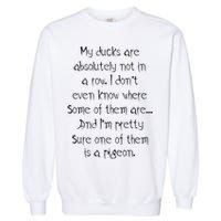 My Ducks Are Absolutely Not In A Row Pigeon Garment-Dyed Sweatshirt
