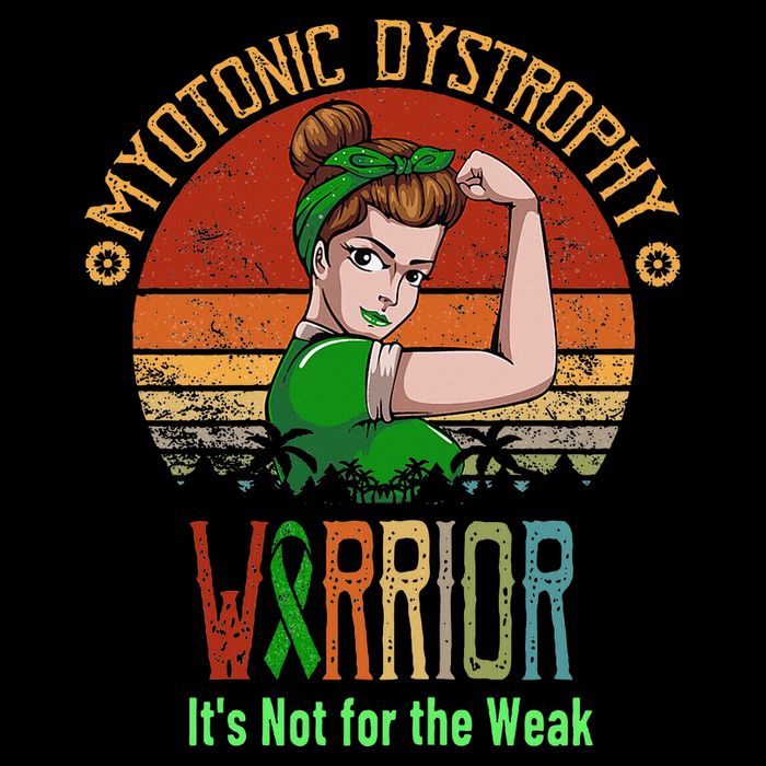 Myotonic Dystrophy Awareness ItS Not For The Weak Button
