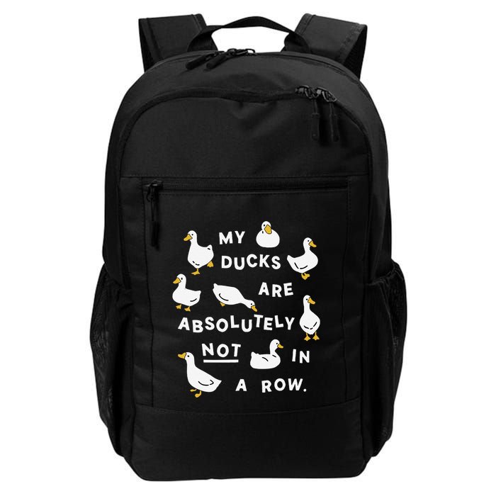 My Ducks Are Absolutely Not In A Row Funny Design Daily Commute Backpack