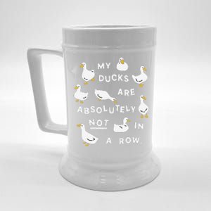 My Ducks Are Absolutely Not In A Row Funny Design Beer Stein