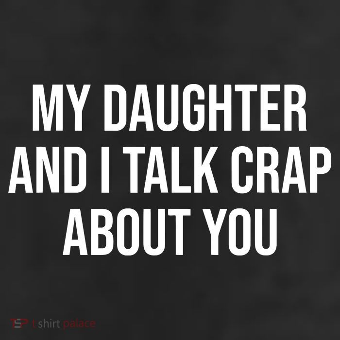 My Daughter And I Talk Crap About You Funny Dad, Daddy, Mom 7 Panel Mesh Trucker Snapback Hat