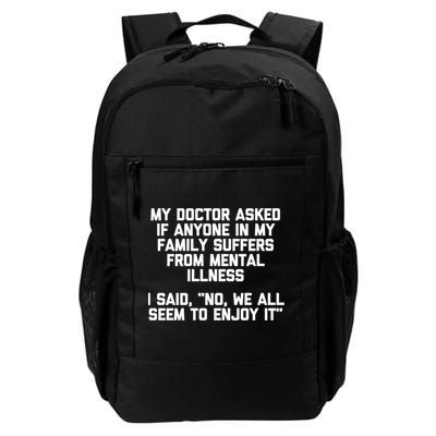 My Doctor Asked If My Family Suffers From Mental Illness Backpack