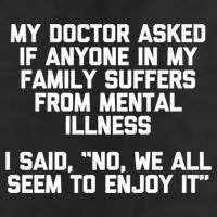 My Doctor Asked If My Family Suffers From Mental Illness Adult Drive Performance Visor