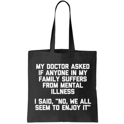 My Doctor Asked If My Family Suffers From Mental Illness Bag