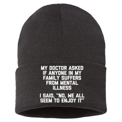 My Doctor Asked If My Family Suffers From Mental Illness Sustainable Knit Beanie