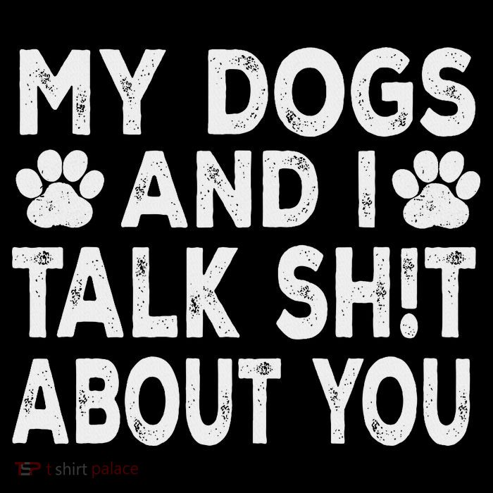 My Dogs And I Talk Sh!t About You, Distressed Look High Crown Mesh Back Trucker Hat