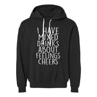 Mixed Drinks About Feelings Cheers Garment-Dyed Fleece Hoodie