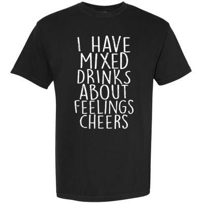 Mixed Drinks About Feelings Cheers Garment-Dyed Heavyweight T-Shirt