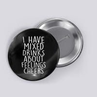 Mixed Drinks About Feelings Cheers Button