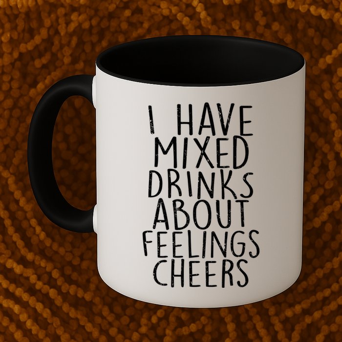 Mixed Drinks About Feelings Cheers Mug