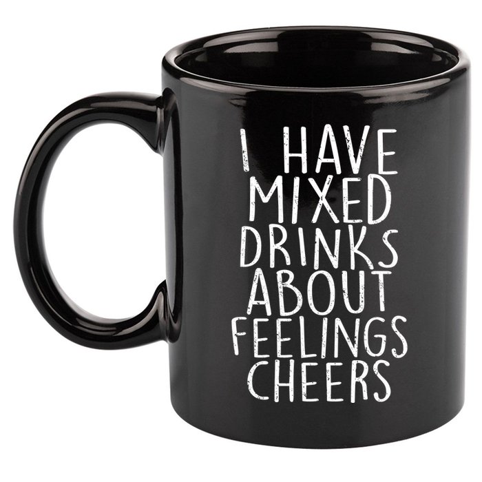 Mixed Drinks About Feelings Cheers 11oz C Handle Ceramic Mug