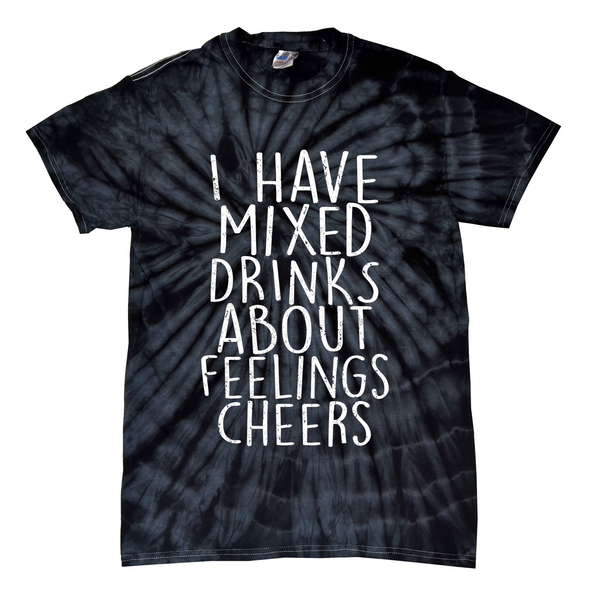Mixed Drinks About Feelings Cheers Tie-Dye T-Shirt