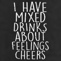 Mixed Drinks About Feelings Cheers Trucker Hat