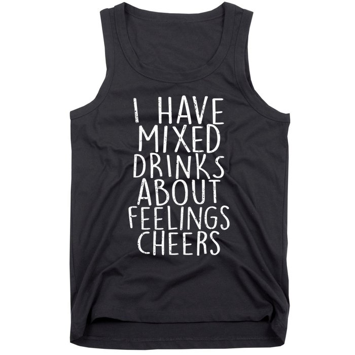Mixed Drinks About Feelings Cheers Tank Top