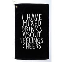 Mixed Drinks About Feelings Cheers Golf Towel