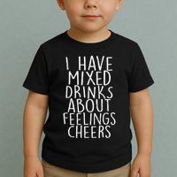 Mixed Drinks About Feelings Cheers Toddler T-Shirt