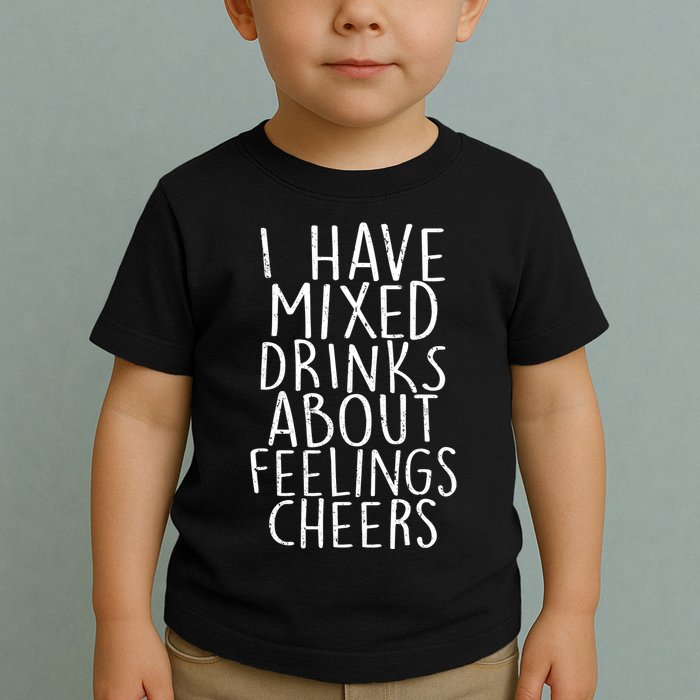 Mixed Drinks About Feelings Cheers Toddler T-Shirt