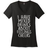 Mixed Drinks About Feelings Cheers Women's V-Neck T-Shirt
