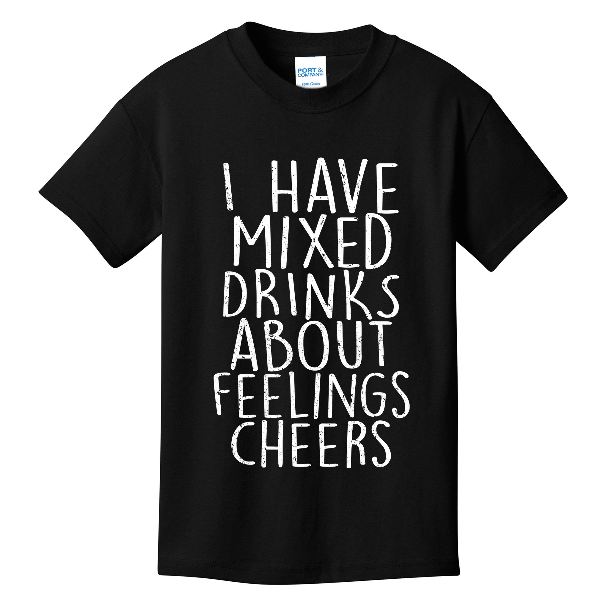 Mixed Drinks About Feelings Cheers Kids T-Shirt