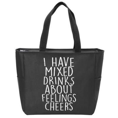 Mixed Drinks About Feelings Cheers Zip Tote Bag