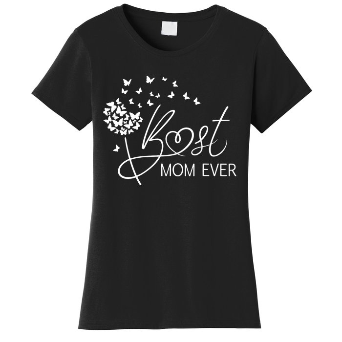 Mothers Day Best Mom Ever Gifts From Daughter Son Mom Women's T-Shirt