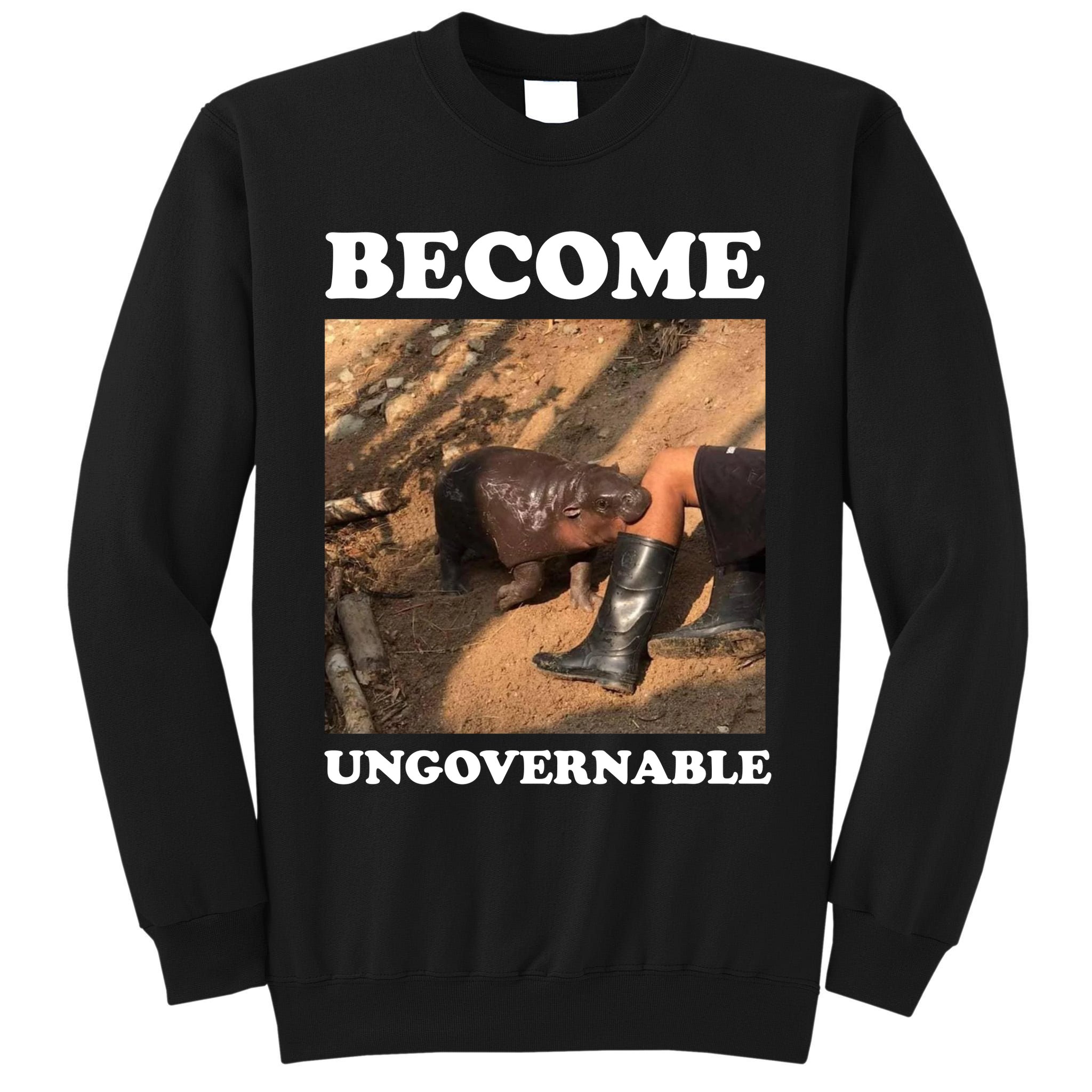 Moo Deng Become Ungovernable Tall Sweatshirt