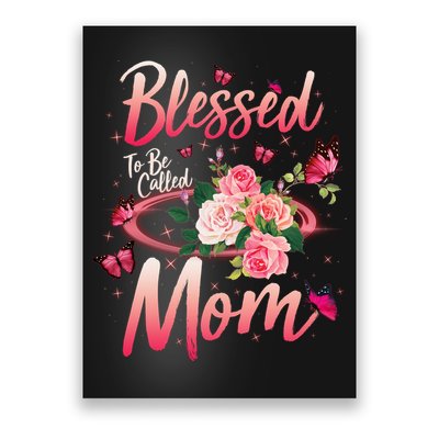 Mother's Day Blessed To Be Called Mom Butterflies And Roses Poster