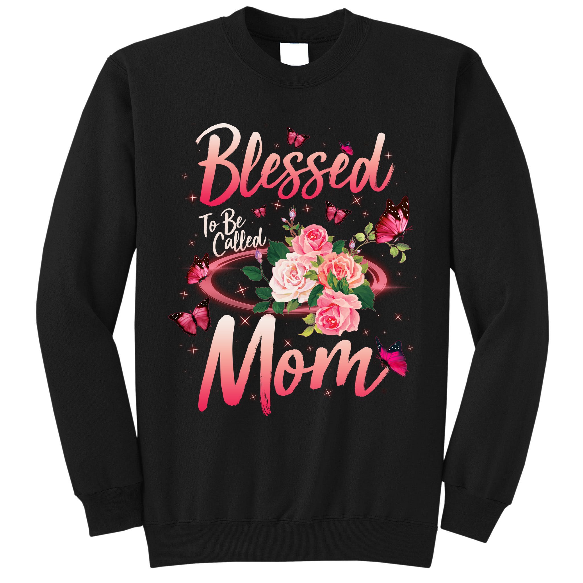 Mother's Day Blessed To Be Called Mom Butterflies And Roses Tall Sweatshirt