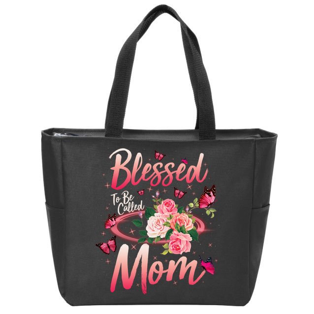 Mother's Day Blessed To Be Called Mom Butterflies And Roses Zip Tote Bag