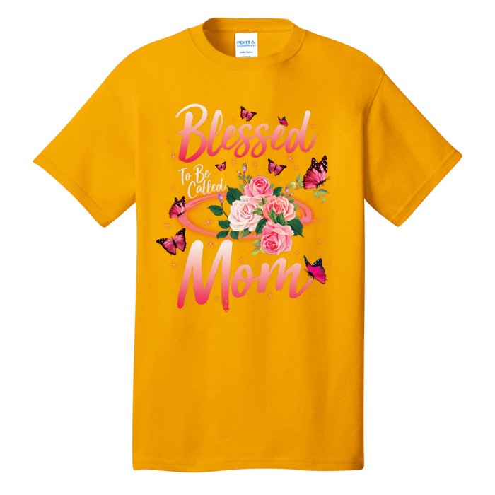 Mother's Day Blessed To Be Called Mom Butterflies And Roses Tall T-Shirt