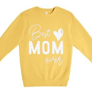 Mothers Day Best Mom Ever Gifts From Daughter Women Mom Premium Crewneck Sweatshirt