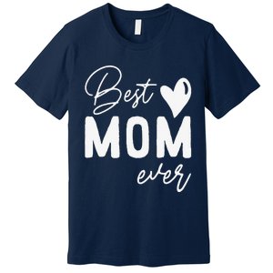 Mothers Day Best Mom Ever Gifts From Daughter Women Mom Premium T-Shirt