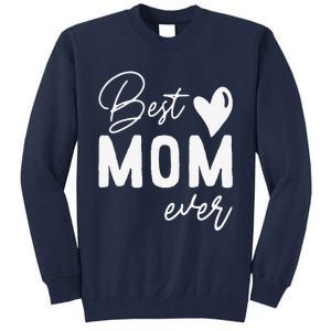 Mothers Day Best Mom Ever Gifts From Daughter Women Mom Tall Sweatshirt