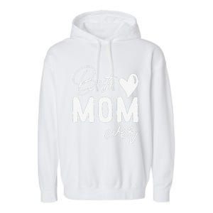 Mothers Day Best Mom Ever Gifts From Daughter Women Mom Garment-Dyed Fleece Hoodie