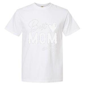 Mothers Day Best Mom Ever Gifts From Daughter Women Mom Garment-Dyed Heavyweight T-Shirt