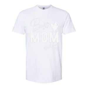 Mothers Day Best Mom Ever Gifts From Daughter Women Mom Softstyle CVC T-Shirt