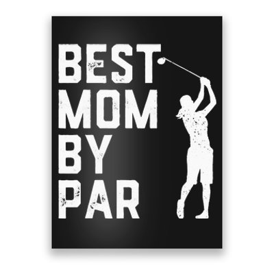 Mother's Day Best Mom By Par Funny Golf Lover Gift Poster