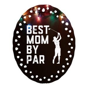 Mother's Day Best Mom By Par Funny Golf Lover Gift Ceramic Oval Ornament