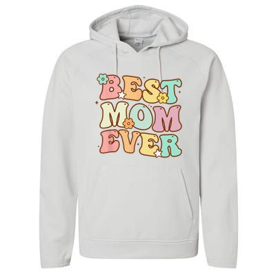 Mothers Day Best Mom Ever Groovy From Daughter Son Mom Performance Fleece Hoodie