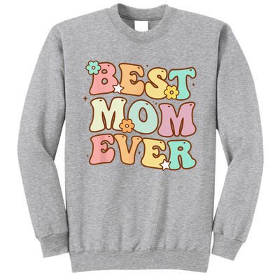 Mothers Day Best Mom Ever Groovy From Daughter Son Mom Tall Sweatshirt