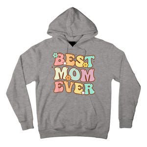 Mothers Day Best Mom Ever Groovy From Daughter Son Mom Tall Hoodie