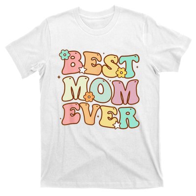 Mothers Day Best Mom Ever Groovy From Daughter Son Mom T-Shirt