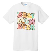 Mothers Day Best Mom Ever Groovy From Daughter Son Mom Tall T-Shirt